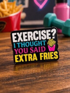 Funny Exercise Extra Fries Enamel Pin Food Humor Brooch Cute Sarcastic Gift